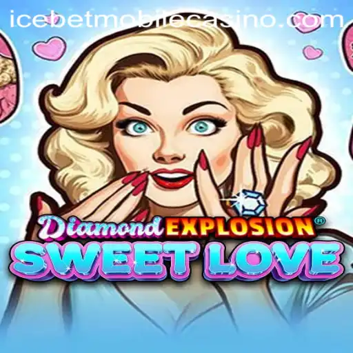 Unveiling the Thrill of DiamondExplosionSweetLove: A Gleaming Adventure at Icebet Casino